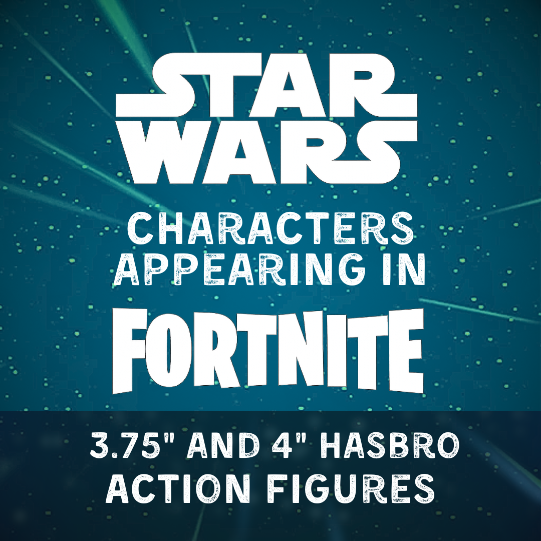 3.75" - 4" FORTNITE Star Wars Figure and Vehicle Collection
